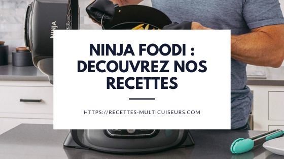 Recettes au multicuiseur Ninja Foodi